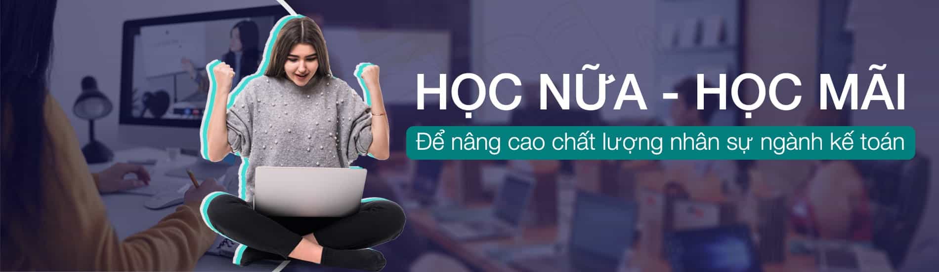 Học rất đa dạng, học ở khắp mọi nơi, học bất kì lúc nào. Học nữa là học thêm tới mức cao hơn nữa, học hết trình độ này đến trình độ khác, học từ thấp tới cao
