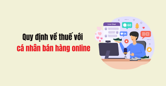 CÁ NHÂN BÁN HÀNG ONLINE CÓ NGHĨA VỤ THUẾ NHƯ NÀO