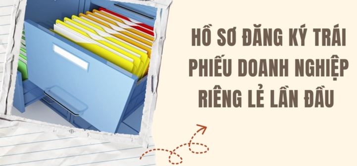 Đăng ký thông tin trái phiếu doanh nghiệp riêng lẻ như thế nào cho đúng?