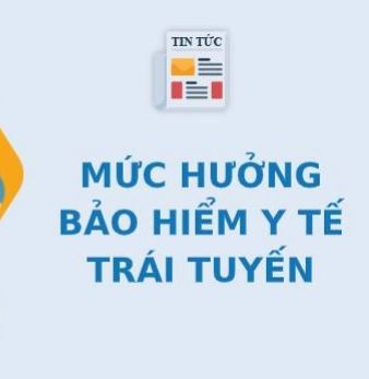 Bảo hiểm y tế trái tuyến là gì? Mức hưởng thế nào?