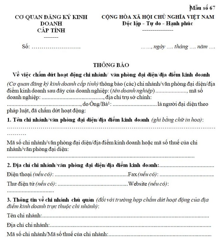 Mẫu số 67: Thông báo về việc chấm dứt hoạt động chi nhánh/văn phòng đại diện/địa điểm kinh doanh