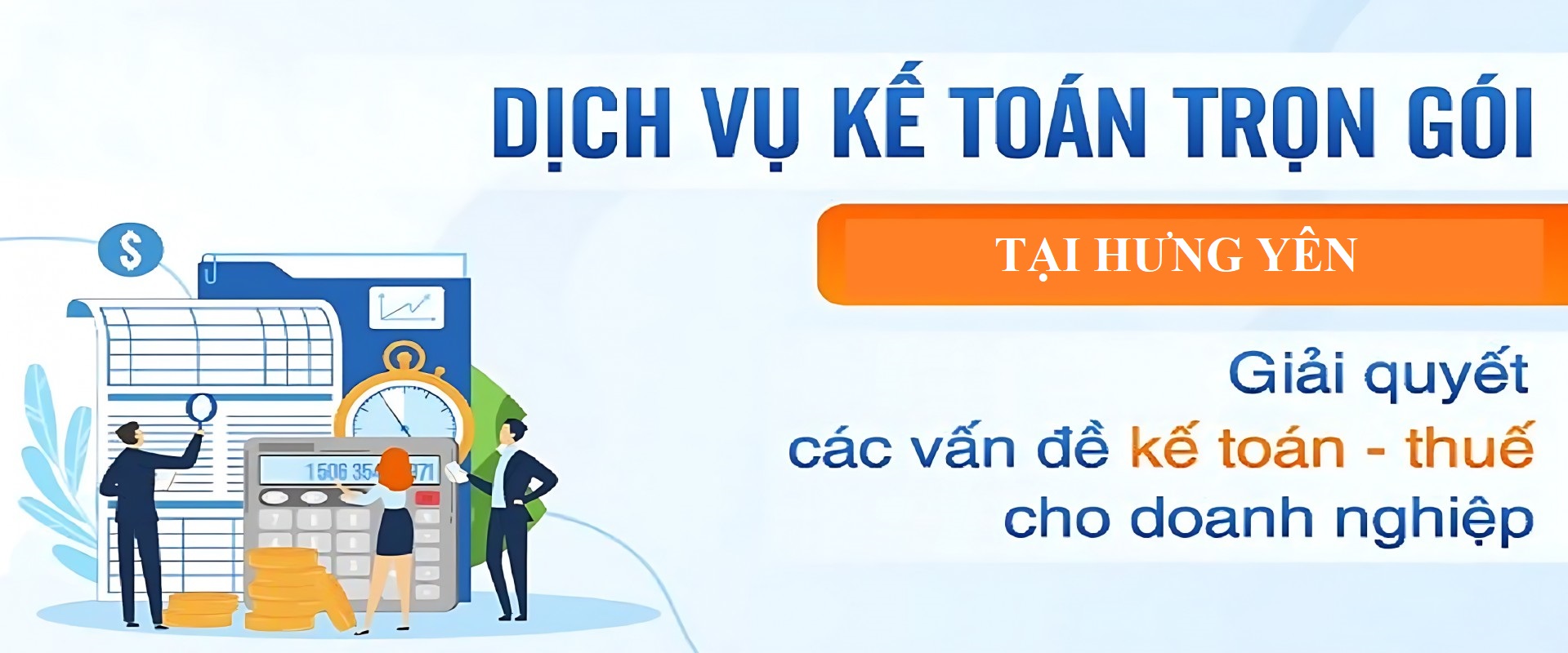 Dịch vụ kế toán thuế trọn gói tại Hưng Yên uy tín và chất lượng