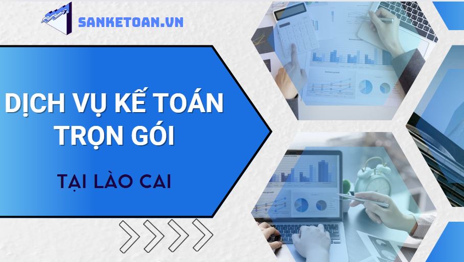 Dịch vụ kế toán thuế trọn gói tại Lào Cai uy tín và chất lượng