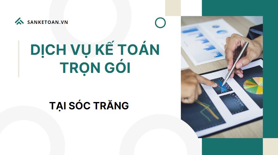 Dịch vụ kế toán thuế trọn gói tại Sóc Trăng uy tín và chất lượng