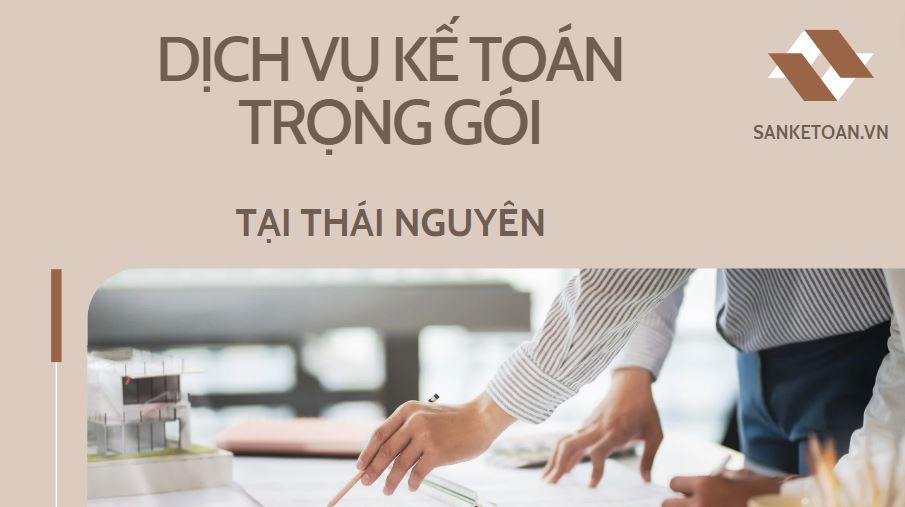 Dịch vụ kế toán thuế trọn gói tại Thái Nguyên uy tín và chất lượng