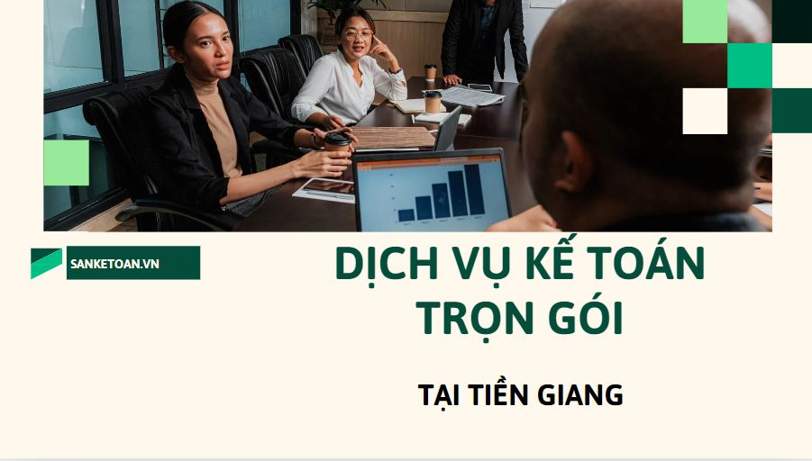 Dịch vụ kế toán thuế trọn gói tại Tiền Giang uy tín và chất lượng