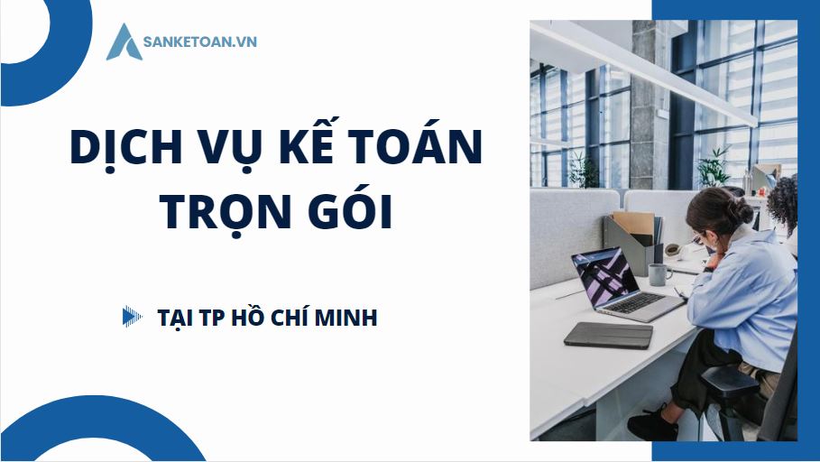 Dịch vụ kế toán thuế trọn gói tại TP Hồ Chí Minh uy tín và chất lượng