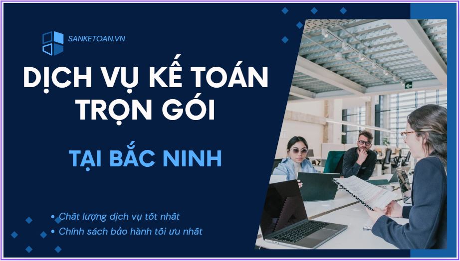 Dịch vụ kế toán thuế trọn gói tại Bắc Ninh uy tín và chất lượng