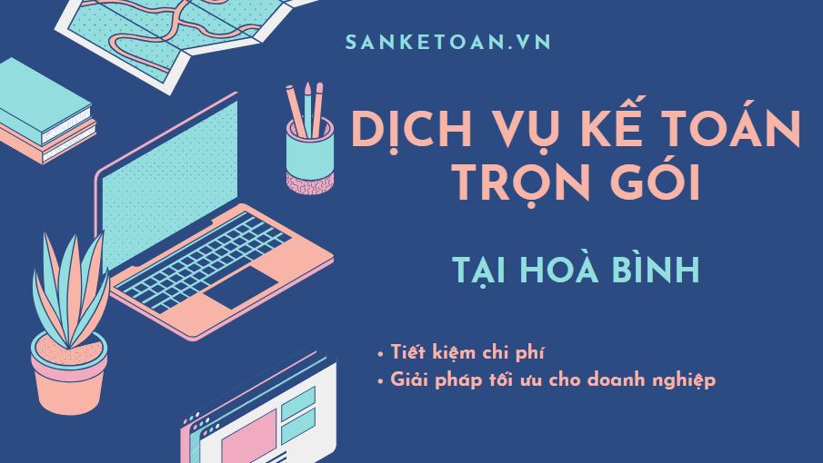 Dịch vụ kế toán thuế trọn gói tại Hoà Bình uy tín và chất lượng