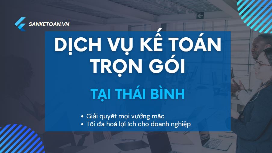 Dịch vụ kế toán thuế trọn gói tại Thái Bình uy tín và chất lượng