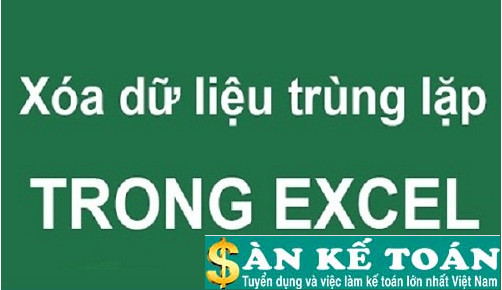 2 cách xóa dữ liệu trùng lặp trên Excel mà kế toán nên biết