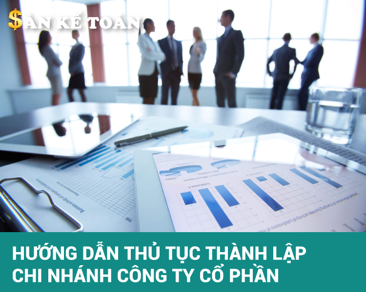 Hướng dẫn thủ tục thành lập chi nhánh công ty cổ phần