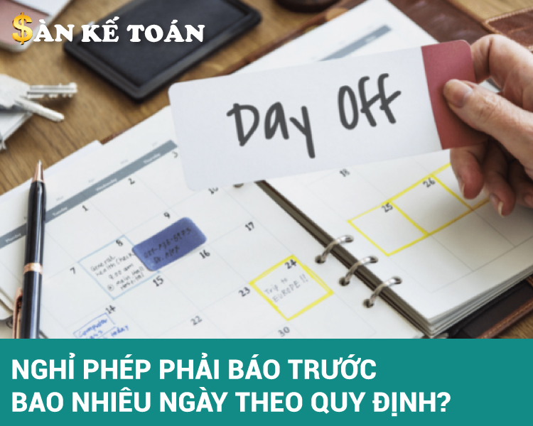 Nghỉ phép phải báo trước bao nhiêu ngày?