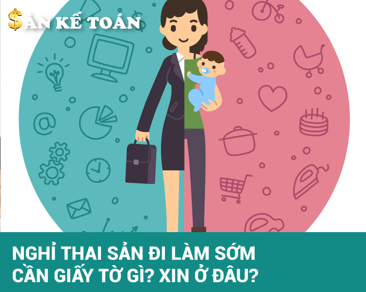 Nghỉ thai sản đi làm sớm cần giấy tờ gì? Xin ở đâu?