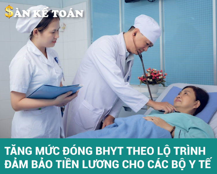 Tăng mức đóng BHYT theo lộ trình, đảm bảo tiền lương cho cán bộ y tế